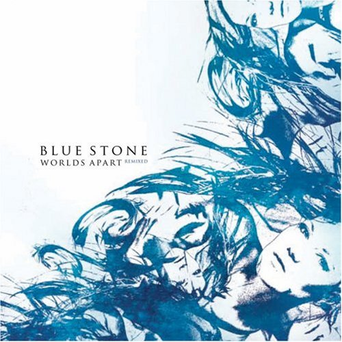 Blue Stone/Worlds Apart Remixed