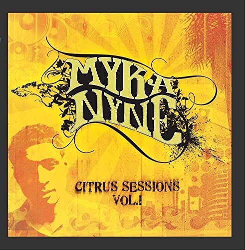 Myka Nyne Citrus Sessions 