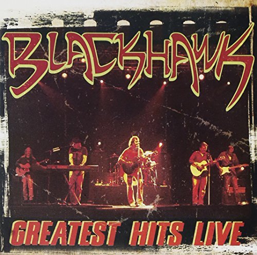 Blackhawk/Greatest Hits Lve