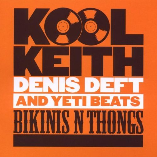 Kool Keith & Denis Deft/Bikini's & Thongs Collection@Explicit Version