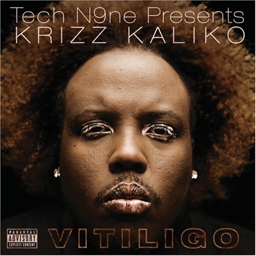 Tech N9ne Presents Krizz Kaliko/Vitiligo@Explicit Version