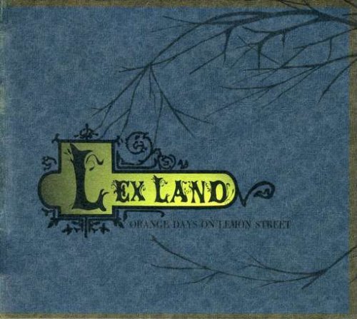 Lex Land/Orange Days On Lemon Street