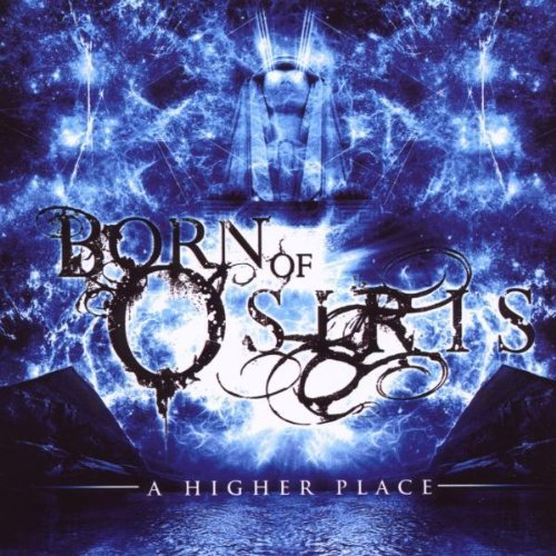 Born Of Osiris/Higher Place