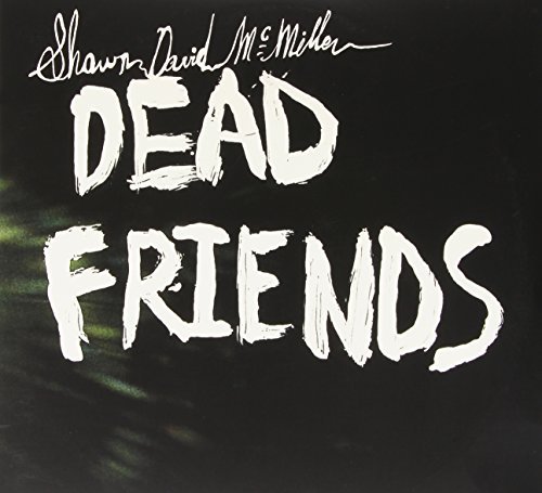 Shawn David Mcmillen/Dead Friends