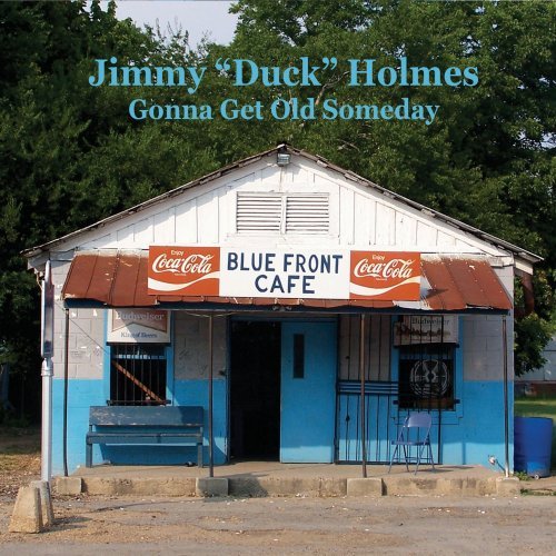 Jimmy Duck Holmes/Gonna Get Old Someday