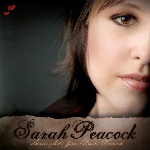 Sarah Peacock/Straight For Your Heart