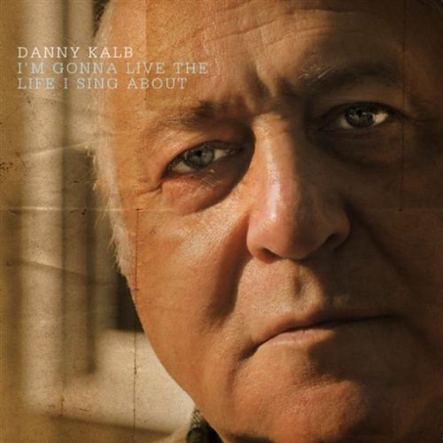 Danny Kalb/I'M Going To Live The Life I S