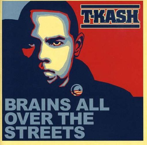 T-K.A.S.H./Brains All Over The Streets