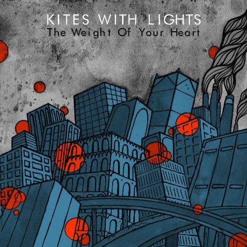 Kites With Lights/Weight Of Your Heart
