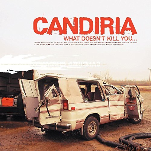Candiria What Doesn't Kill You 