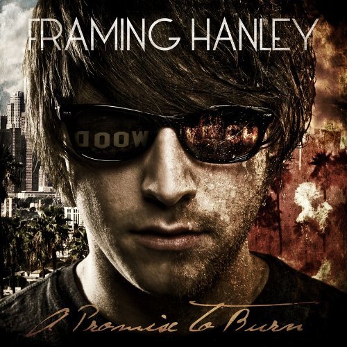Framing Hanley/Promise To Burn@Explicit Version