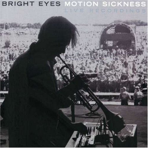 Bright Eyes/Motion Sickness: Live Recordin