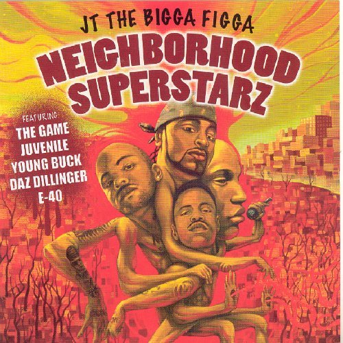 J.T. The Bigga Figga/Neighborhood Superstarz