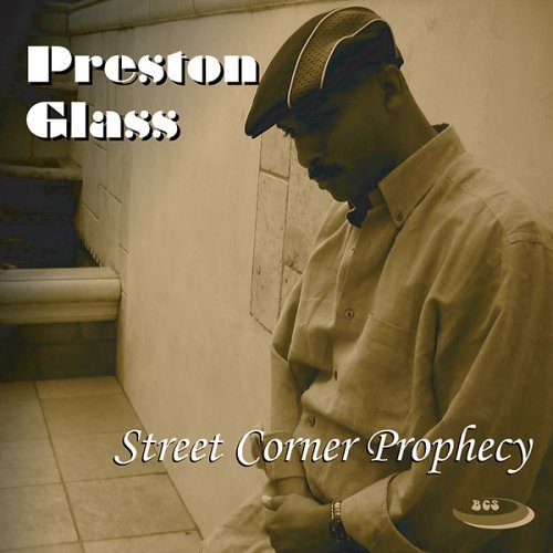 Preston Glass/Street Corner Prophecy
