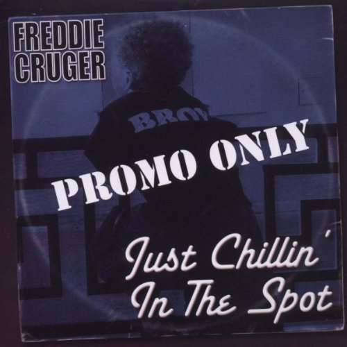 Freddie Cruger/Just Chillin In The Spot@Import-Aus