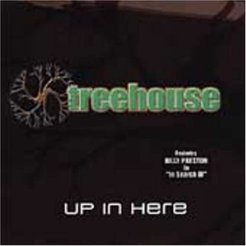 Treehouse/Up In Here
