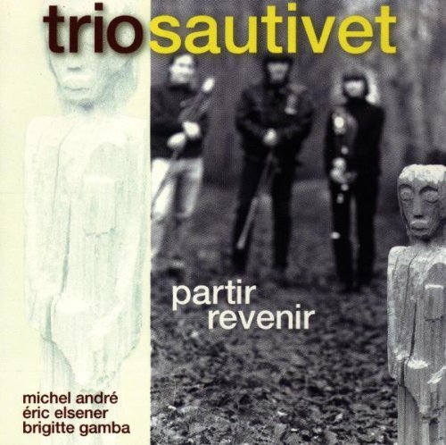 Trio Sautivet/Partir Revenir