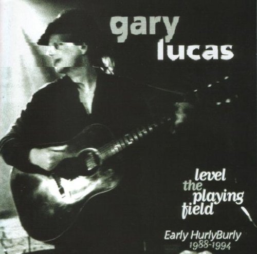 Gary Lucas/Level The Playing Field