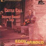 Eddy Arnold Cattle Call Thereby Hangs A Ta 2 On 1 