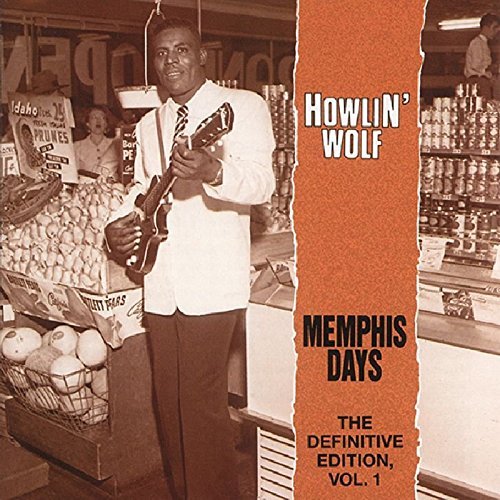 Howlin' Wolf/Volume 1: Memphis Days