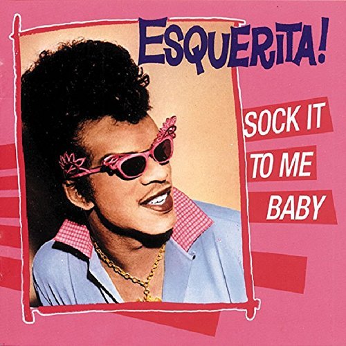 Esquerita/Sock It To Me Baby