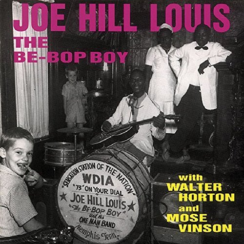Joe Hill Louis/Be-Bop Boy With Walter Horton