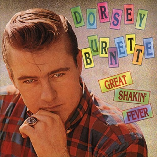 Dorsey Burnette/Great Shakin' Fever