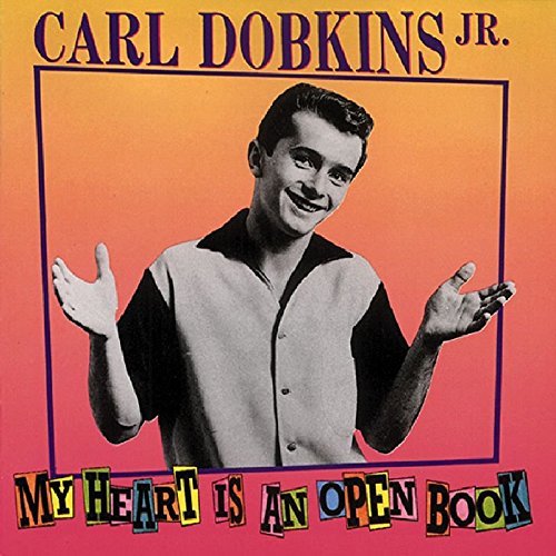 Carl Jr. Dobkins My Heart Is An Open Book 