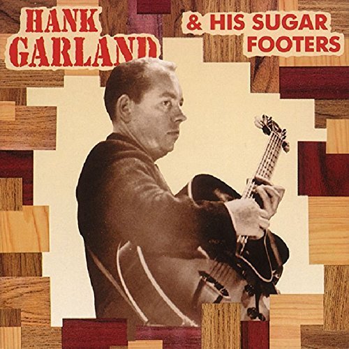 Hank Garland/Hank Garland & His Sugar Foote