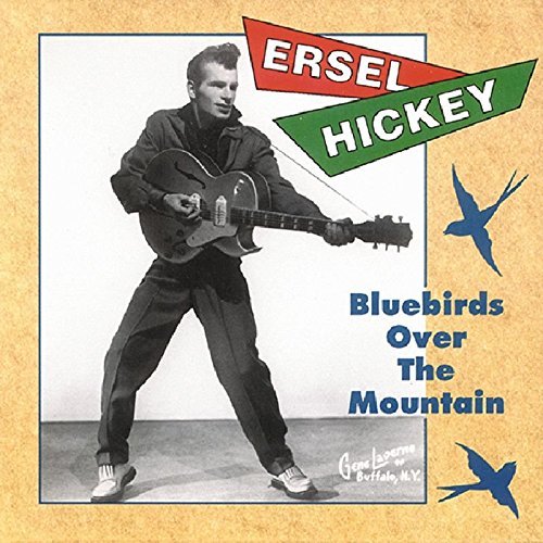 Ersel Hickey/Bluebirds Over The Mountain