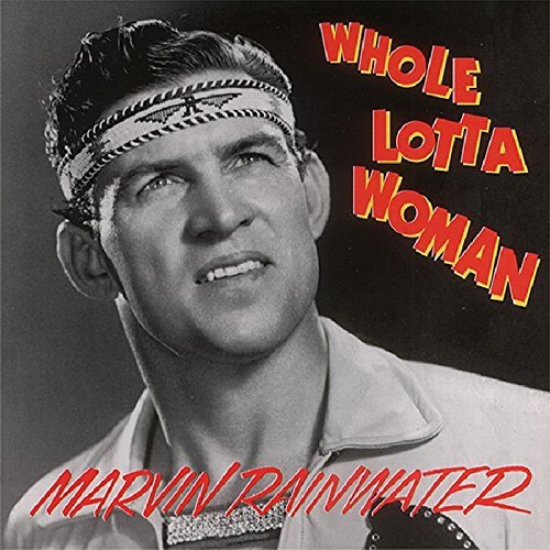 Marvin Rainwater/Whole Lotta Woman