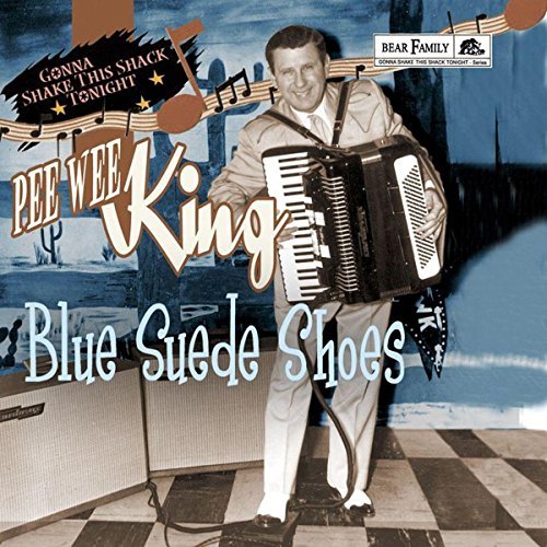 Pee Wee King/Blue Suede Shoes-Gonna Shake T