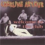 Charline Arthur/Welcome To The Club