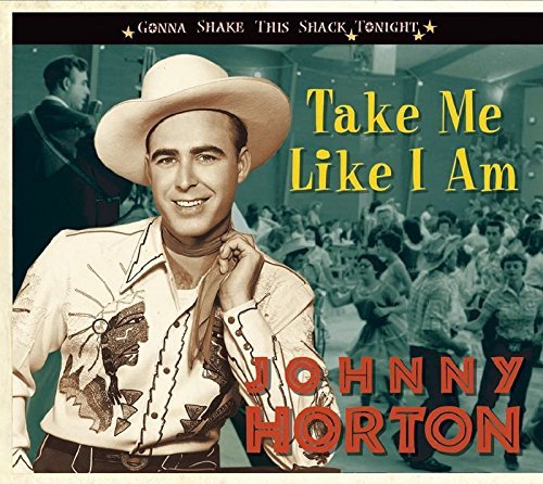 Johnny Horton/Take Me Like I Am-Gonna Shake