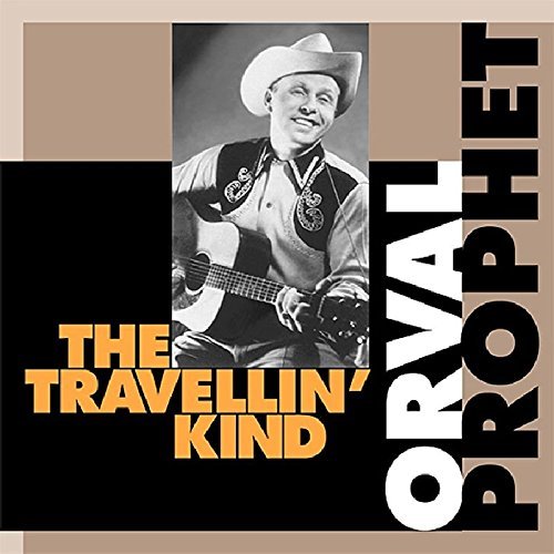 Orval Prophet/Travelin' Kid