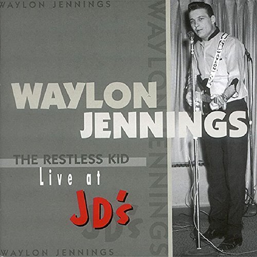 Waylon Jennings/Restless Kid-Live At Jd's