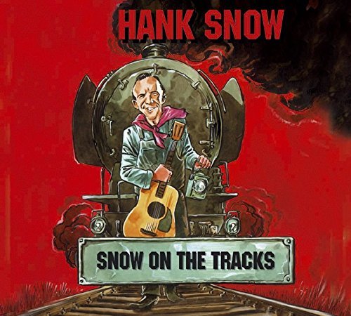 Hank Snow/Snow On The Tracks@Incl. Booklet/Digipak