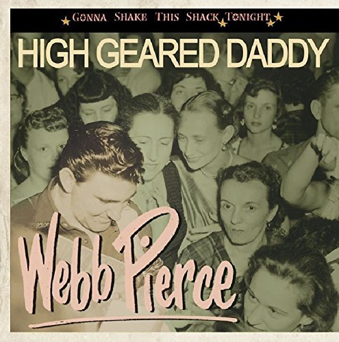 Webb Pierce/High Geared Daddy-Gonna Shake@Incl. Booklet