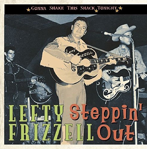 Lefty Frizzell/Steppin' Out/Gonna Shake This