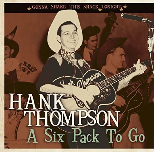 Hank Thompson/Six Pack To Go-Gonna Shake Thi@Incl. Booklet