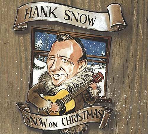 Hank Snow/Snow On Christmas
