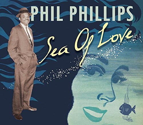 Phil Phillips/Sea Of Love