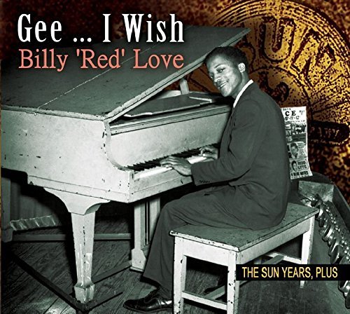 Billy 'red' Love/Gee...I Wish-Sun Years Plus