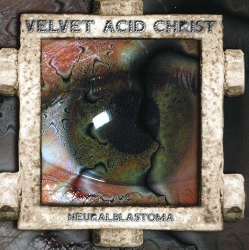 Velvet Acid Christ/Neuralblastoma@Import-Eu