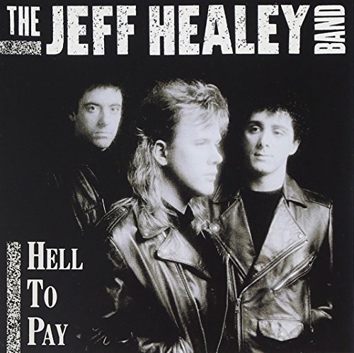 The Jeff Healey Band/Hell To Pay@Import-Gbr
