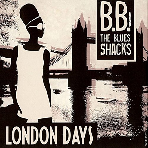 B.B. & The Blues Shacks London Days 180gm Vinyl 