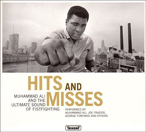 Hits & Misses/Muhammed Ali & The Ultimate Sound Of Fistfighting