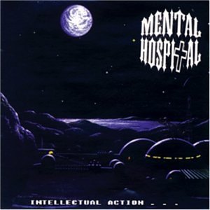 Mental Hospital/Intellectual Action