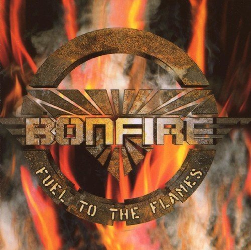 Bonfire/Fuel To The Flames-Remastered@Import-Eu