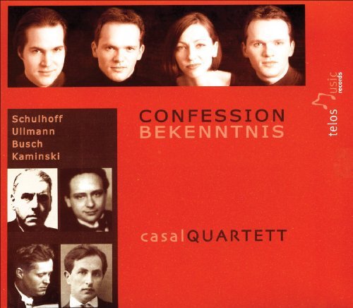 Schulhoff/Ullmann/Busch/Music Is Confession@Casal Quartet